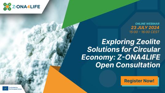 Exploring Zeolite Solutions for Circular Economy: Z-ONA4LIFE Open Consultation